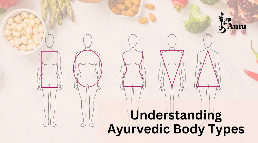 Learn about Ayurvedic body types and how to tailor your lifestyle and diet for optimal health based on your dosha with Amu Nutrition.